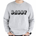 Daddy Adult  Sweat Shirt
